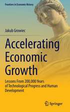 Accelerating Economic Growth: Lessons From 200,000 Years of Technological Progress and Human Development