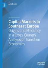 Capital Markets in Southeast Europe: Origins and Efficiency in a Cross-Country Analysis of Transition Economies