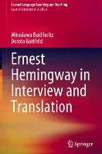 Ernest Hemingway in Interview and Translation