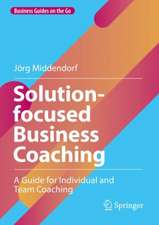 Solution-focused Business Coaching: A Guide for Individual and Team Coaching