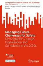 Managing Future Challenges for Safety: Demographic Change, Digitalisation and Complexity in the 2030s