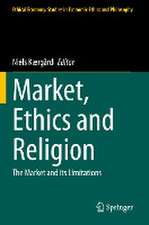 Market, Ethics and Religion: The Market and its Limitations