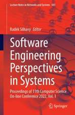 Software Engineering Perspectives in Systems: Proceedings of 11th Computer Science On-line Conference 2022, Vol. 1