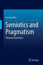 Semiotics and Pragmatism: Theoretical Interfaces