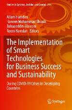 The Implementation of Smart Technologies for Business Success and Sustainability: During COVID-19 Crises in Developing Countries