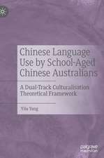 Chinese Language Use by School-Aged Chinese Australians: A Dual-Track Culturalisation Theoretical Framework