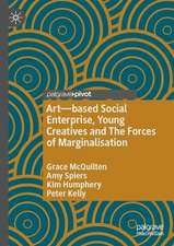 Art-Based Social Enterprise, Young Creatives and the Forces of Marginalisation