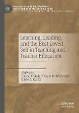 Learning, Leading, and the Best-Loved Self in Teaching and Teacher Education