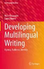 Developing Multilingual Writing: Agency, Audience, Identity