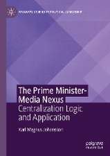 The Prime Minister-Media Nexus: Centralization Logic and Application