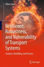 Resilience, Robustness, and Vulnerability of Transport Systems: Analysis, Modelling, and Practice