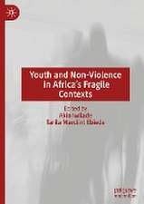 Youth and Non-Violence in Africa’s Fragile Contexts