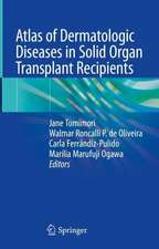 Atlas of Dermatologic Diseases in Solid Organ Transplant Recipients