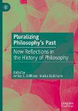 Pluralizing Philosophy’s Past: New Reflections in the History of Philosophy