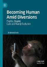 Becoming Human Amid Diversions