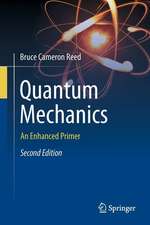 Quantum Mechanics: An Enhanced Primer