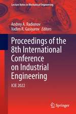 Proceedings of the 8th International Conference on Industrial Engineering: ICIE 2022