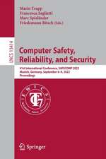 Computer Safety, Reliability, and Security: 41st International Conference, SAFECOMP 2022, Munich, Germany, September 6–9, 2022, Proceedings