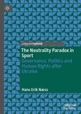 The Neutrality Paradox in Sport: Governance, Politics and Human Rights after Ukraine