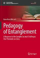 Pedagogy of Entanglement: A Response to the Complex Societal Challenges that Permeate our Lives