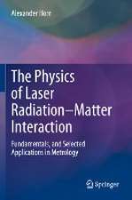 The Physics of Laser Radiation–Matter Interaction: Fundamentals, and Selected Applications in Metrology