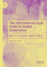 The International Legal Order in Global Governance: Norms, Power and Policy