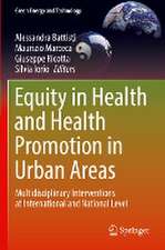 Equity in Health and Health Promotion in Urban Areas: Multidisciplinary Interventions at International and National Level