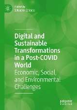 Digital and Sustainable Transformations in a Post-COVID World: Economic, Social, and Environmental Challenges