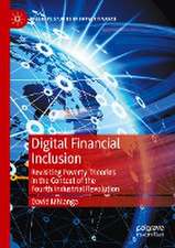 Digital Financial Inclusion: Revisiting Poverty Theories in the Context of the Fourth Industrial Revolution