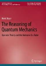 The Reasoning of Quantum Mechanics: Operator Theory and the Harmonic Oscillator