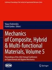 Mechanics of Composite, Hybrid & Multi-functional Materials, Volume 5: Proceedings of the 2022 Annual Conference on Experimental and Applied Mechanics