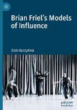 Brian Friel's Models of Influence