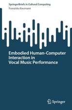 Embodied Human–Computer Interaction in Vocal Music Performance