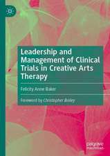 Leadership and Management of Clinical Trials in Creative Arts Therapy