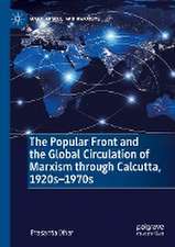 The Popular Front and the Global Circulation of Marxism through Calcutta, 1920s-1970s