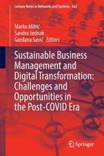 Sustainable Business Management and Digital Transformation: Challenges and Opportunities in the Post-COVID Era