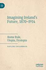 Imagining Ireland's Future, 1870-1914