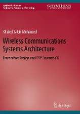 Wireless Communications Systems Architecture: Transceiver Design and DSP Towards 6G