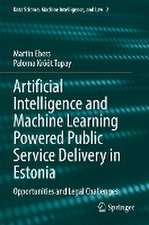 Artificial Intelligence and Machine Learning Powered Public Service Delivery in Estonia: Opportunities and Legal Challenges