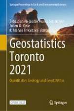 Geostatistics Toronto 2021: Quantitative Geology and Geostatistics