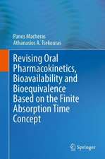 Revising Oral Pharmacokinetics, Bioavailability and Bioequivalence Based on the Finite Absorption Time Concept