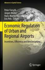 Economic Regulation of Urban and Regional Airports: Incentives, Efficiency and Benchmarking