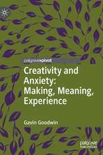  Creativity and Anxiety: Making, Meaning, Experience