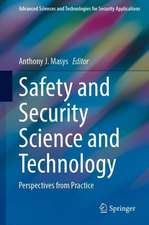 Safety and Security Science and Technology: Perspectives from Practice