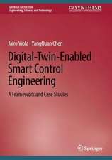 Digital-Twin-Enabled Smart Control Engineering: A Framework and Case Studies