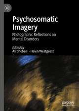 Psychosomatic Imagery: Photographic Reflections on Mental Disorders