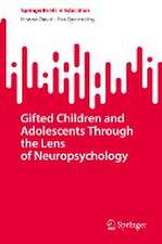 Gifted Children and Adolescents Through the Lens of Neuropsychology