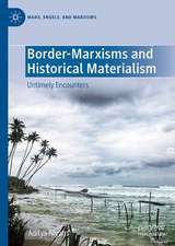 Border-Marxisms and Historical Materialism: Untimely Encounters