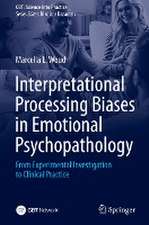 Interpretational Processing Biases in Emotional Psychopathology