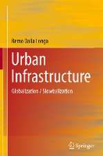 Urban Infrastructure: Globalization / Slowbalization